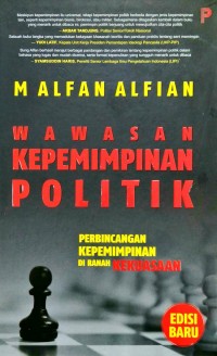 Image of Wawasan kepemimpinan politik : perbincangan kepemimpinan di ranah kekuasaan