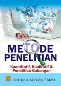Image of Metode Penelitian Kuantitatif, Kualitatif Dan Penelitian Gabungan