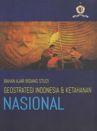 Image of Bahan ajar bidang studi geostrategi Indonesia & ketahanan nasional