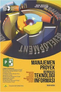Image of Manajemen proyek berbasis teknologi informasi : mengelola proyek secara sistematis menggunakan microsoft project