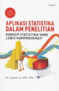Image of Aplikasi Statistika dalam Penelitian: Konsep Statistika yang Lebih Komprehensif