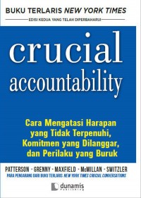 Image of Crucial accountability: cara mengatasi harapan yang tidak terpenuhi, komitmen yang dilanggar, dan perilaku yang buruk