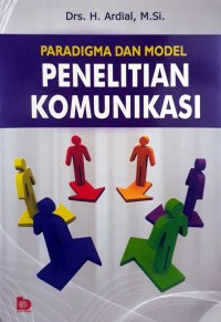Image of Paradigma dan Model Penelitian Komunikasi