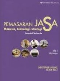 Image of Pemasaran Jasa: Manusia, Teknologi, Strategi. Perspektif Indonesia - Jilid 2