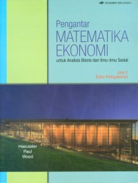 Pengantar Matematika Ekonomi: untuk Analisis Bisnis dan Ilmu-Ilmu Sosial Jilid 2