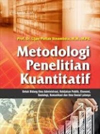 Image of Metode penelitian kuantitatif Untuk bidang ilmu administrasi, kebijakan publik, ekonomi, sosiologi, komunikasi dan ilmu sosial lainnya
