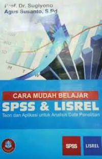 Cara Mudah Belajar SPSS & LISREL : Teori dan Aplikasi untuk Analisis Data Penelitian