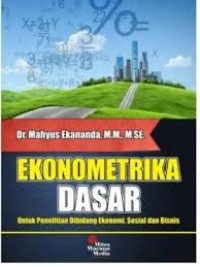 Image of Ekonometrika Dasar untuk penelitian dibidang ekonomi, sosial dan bisnis