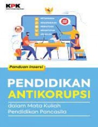 Image of Panduan Insersi Pendidikan Anti Korupsi dalam Mata Kuliah Pendidikan Pancasila
