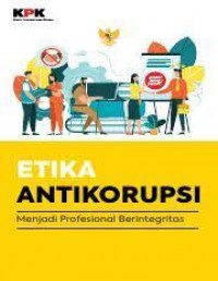 Image of Etika Anti Korupsi: Menjadi Profesional Berintegritas