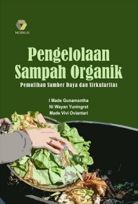 Pengelolaan Sampah Organik; Pemulihan Sumber Daya dan Sirkularitas