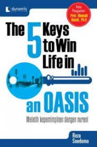 Image of The 5 keys to win life in an oasis principle centered, manage your self, influence others, deliver results, keep the spirit