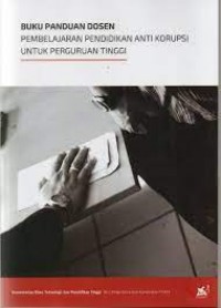 Image of Buku Panduan Dosen Pembelajaran Pendidikan Anti Korupsi untuk Perguruan Tinggi