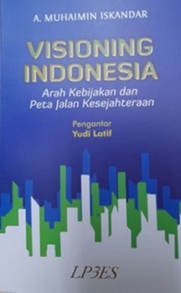Image of Visioning Indonesia - Arah Kebijakan dan Peta Jalan Kesejahteraan