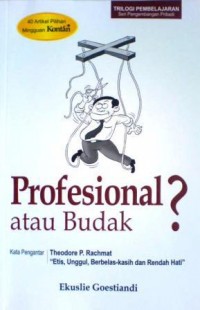 Profesional atau Budak ?