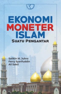 Ekonomi Moneter Islam : Suatu Pengantar