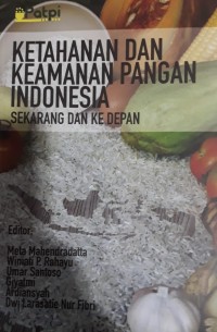 Ketahanan dan Keamanan Pangan Indonesia: sekarang dan kedepan