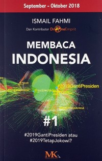 Membaca Indonesia #1 : #2019GantiPresiden atau #2019TetapJokowi