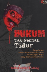 Image of Hukum tak pernah tidur: pergulatan antara manusia dan hukum dalam jagat raya yang penuh keteraturan