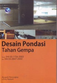 Image of Desain Pondasi Tahan Gempa, Sesuai SNI 03-1726-2002 Dan SNI 03-2847-2002