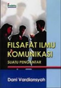 Filsafat Ilmu Komunikasi: Suatu Pengantar