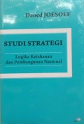 Studi strategi : logika ketahanan dan pembangunan nasional