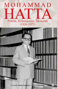 Mohammad Hatta: Politik, Kebangsaan, dan Ekonomi