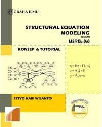 Structural Equation Modeling dengan Lisrel 8.8 : Konsep & Tutorial