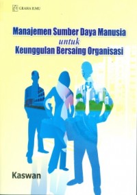 Manajemen Sumber Daya Manusia : Untuk Keunggulan Bersaing Organisasi