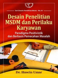 Image of Desain Penelitian MSDM dan Perilaku Karyawan: Paradigma Positivistik dan Berbasis Pemecahan Masalah