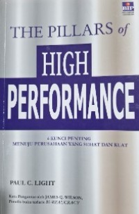 Image of The pillars of high performance: 4 kunci penting menuju perusahaan yang sehat dan kuat = The four pilars of high performance