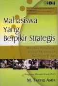 Mahasiswa yang berpikir strategis : Memaknai perkuliahan sembari membangun kecakapan hidup