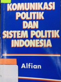 Image of Komunikasi politik dan sistem politik Indonesia