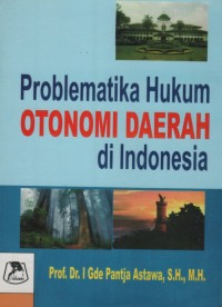 Image of Problematika hukum otonomi daerah di Indonesia