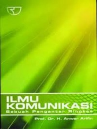 Ilmu Komunikasi: Sebuah Pengantar Ringkas