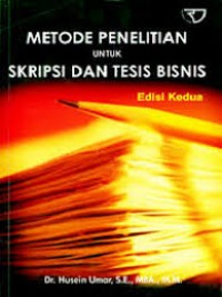 Metode Penelitian untuk Skripsi dan Tesis Bisnis