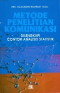 Metode Penelitian Komunikasi: Dilengkapi Contoh Analisis Statistik