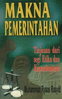 Makna Pemerintahan: Tinjauan dari Segi Etika dan Kepemimpinan