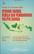 Otonomi daerah, pemilu, dan pembangunan politik bangsa