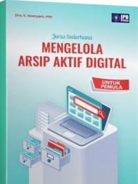 Image of Jurus Sederhana Mengelola Arsip Aktif Digital