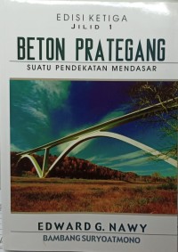 Beton Prategang : Suatu Pendekatan Mendasar Jilid 1