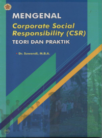 Mengenal Corporate Social Responsibility (CSR) :  Teori dan Praktik