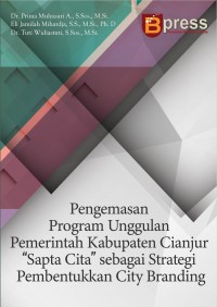 Pengemasan Program Unggulan Pemerintah Kabupaten Cianjur “Sapta Cita” sebagai Strategi Pembentukan City Branding