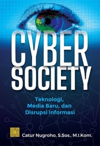 Image of Cyber Society : Teknologi Media Baru, dan Disrupsi Informasi