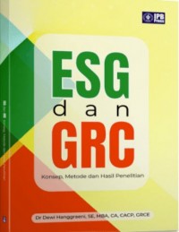 ESG (Environmental Soscial Governance) dan GRC (Governance Risk and Compliance) : Konsep, Metode dan Hasil Penelitian