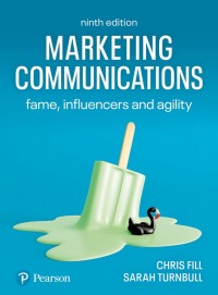 Marketing Communications : fame,  influencers and agility 9th. ed