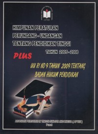 Image of Himpunan Peraturan Perundang-undangan Tentang Pendidikan Tinggi Tahun 2005-2008, plus UU-RI No. 9 TH 2009 tentang Badan Hukum Pendidikan
