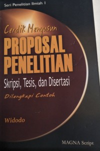 Cerdik Menyusun Proposal Penelitian Skripsi, Tesis, dan disertasi