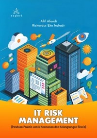 Image of IT Risk Management : Panduan Praktis untuk Keamanan dan Kelangsungan Bisnis