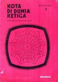 Kota di dunia ketiga : pengantar sosiologi kota dalam tiga bagian Bag.1